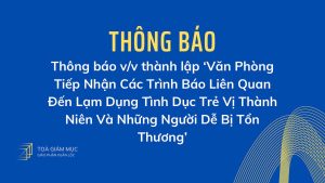 Các Giáo Phận tại Việt Nam đồng loạt thành lập Văn phòng Bảo vệ trẻ vị thành niên