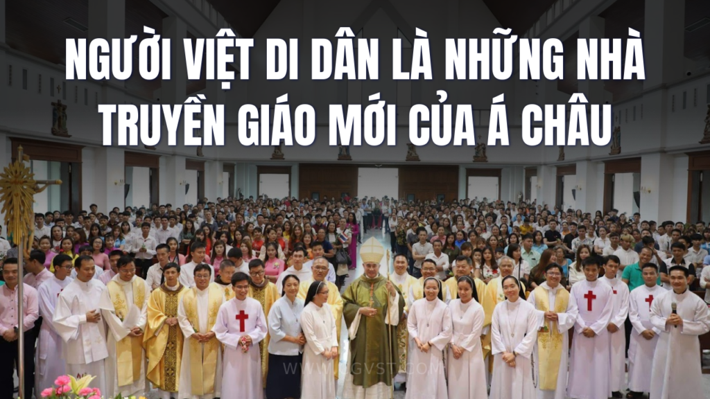 Người Việt di dân là những nhà truyền giáo mới của Á châu