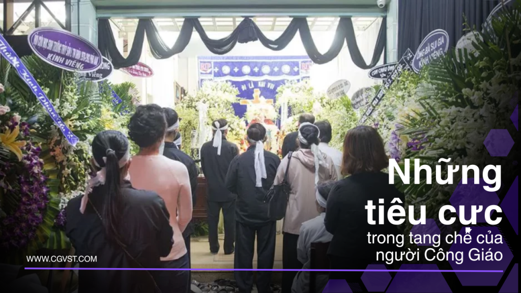 Những tiêu cực trong tang chế của người Công Giáo