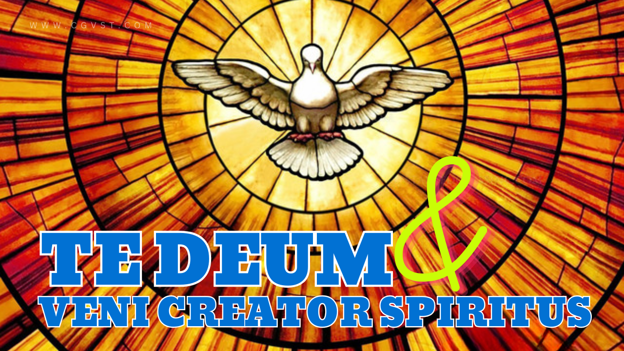 Thánh thi Te Deum và kinh Veni Creator Spiritus