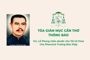 TGM Cần Thơ – Thông báo về Thánh lễ Phong chân phước cho Tôi tớ Chúa – Cha Phanxicô Trương Bửu Diệp