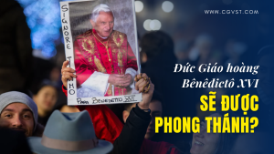 Liệu Đức Giáo hoàng Bênêđictô XVI có được phong thánh không?