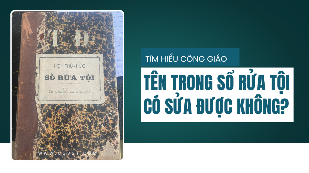 Tên trong sổ rửa tội có sửa được không?