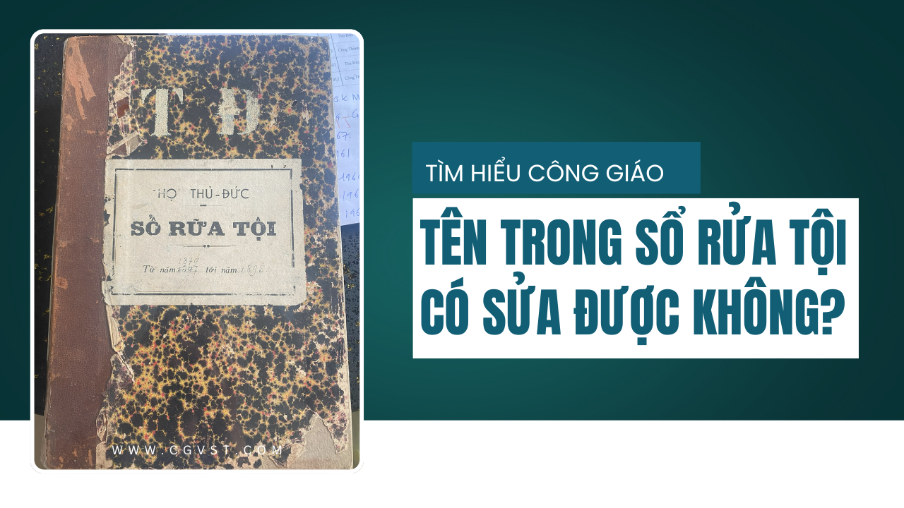 Tên trong sổ rửa tội có sửa được không?
