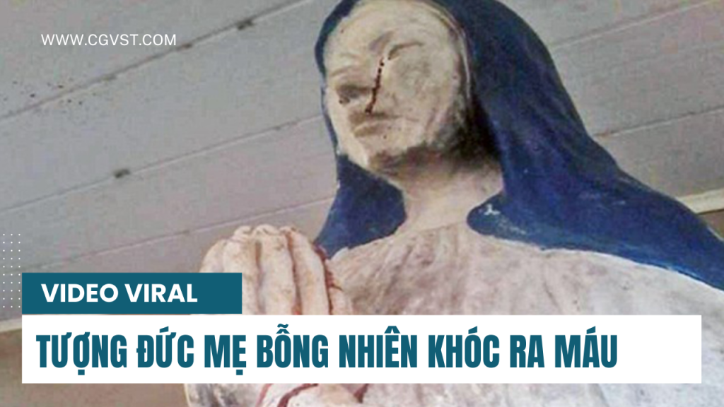 Tượng Đức Mẹ đồng trinh đột nhiên 'khóc ra máu'