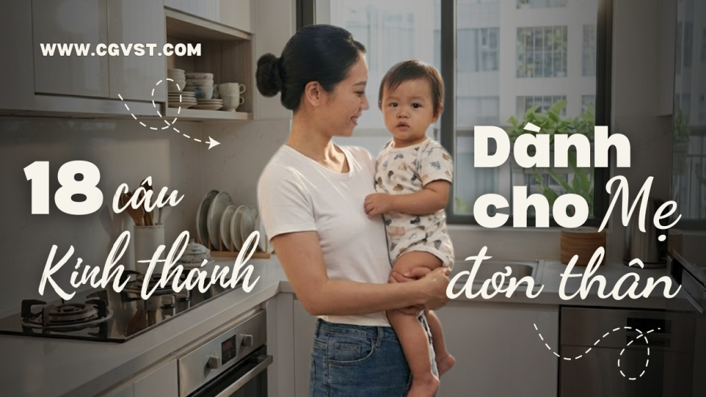 18 câu Kinh Thánh tiếp sức mạnh cho các bà mẹ đơn thân