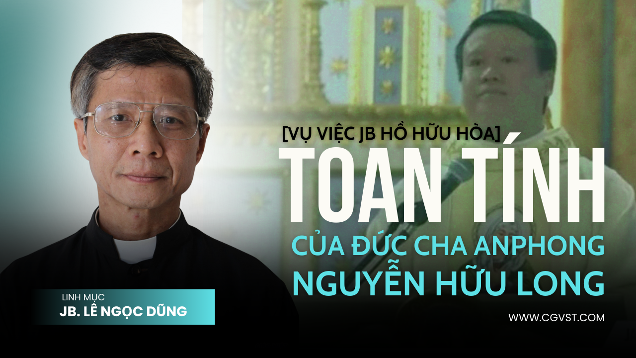 Lm JB Lê Ngọc Dũng hé lộ toan tính ĐGM Anphong Nguyễn Hữu Long vụ Hồ Hữu Hòa