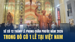 Năm 2026 sẽ có ít nhất 12 lễ phong chân phước, một lễ tại Việt Nam
