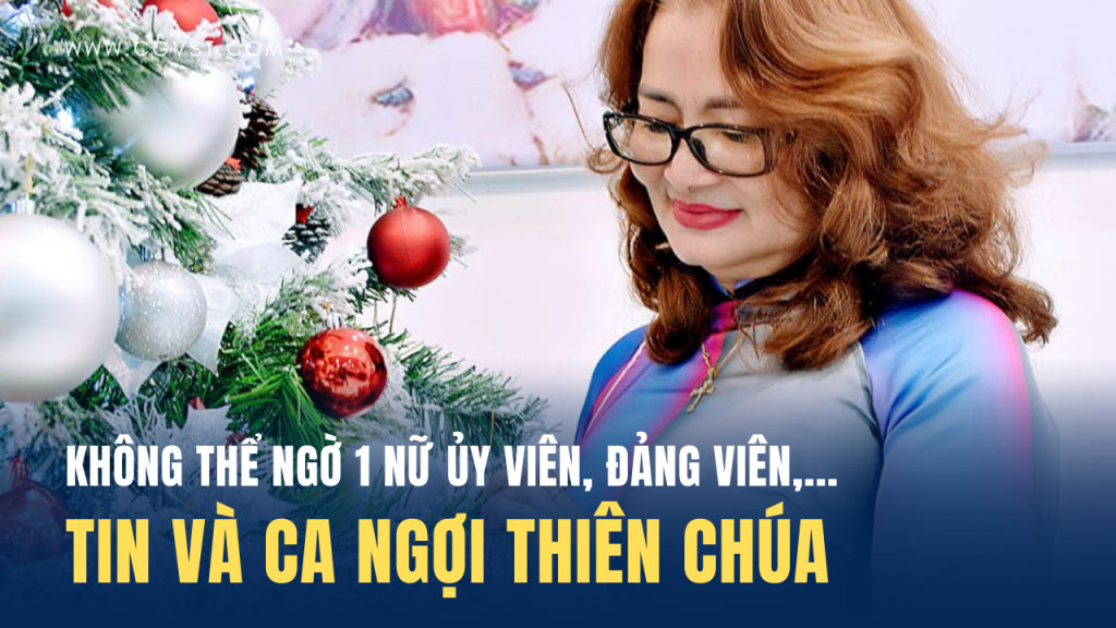 Không thể ngờ 1 nữ ủy viên, đảng viên, giám đốc sở tin Chúa và ca ngợi về Chúa hết lời