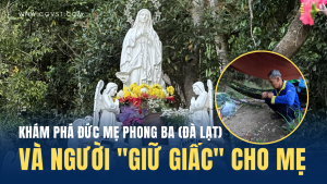 Câu chuyện về ông chú ‘trông coi’ Tượng đài Đức Mẹ
