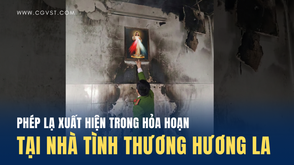 Phép lạ xuất hiện trong vụ hỏa hoạn tại Nhà tình thương Hương La