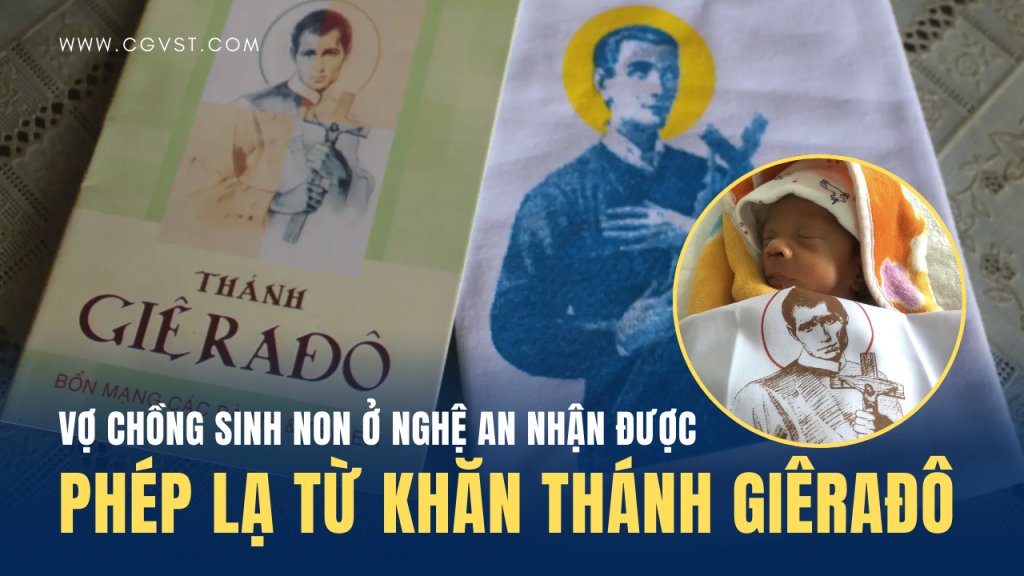 Phép lạ từ Khăn Thánh Giêrađô của vợ chồng sinh non ở Nghệ An