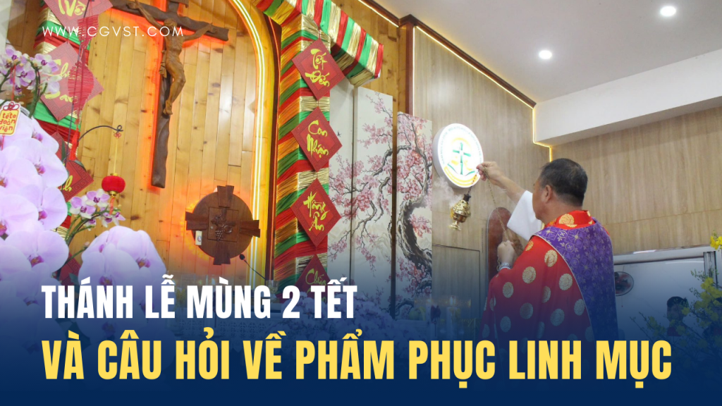 Tranh cãi về phẩm phục Linh mục trong Thánh lễ mùng 2 tết tại 1 Giáo xứ