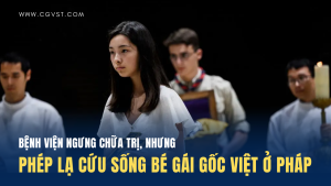 Một bé gái gốc Việt ở Pháp được cứu sống nhờ cầu nguyện với đấng đáng kính
