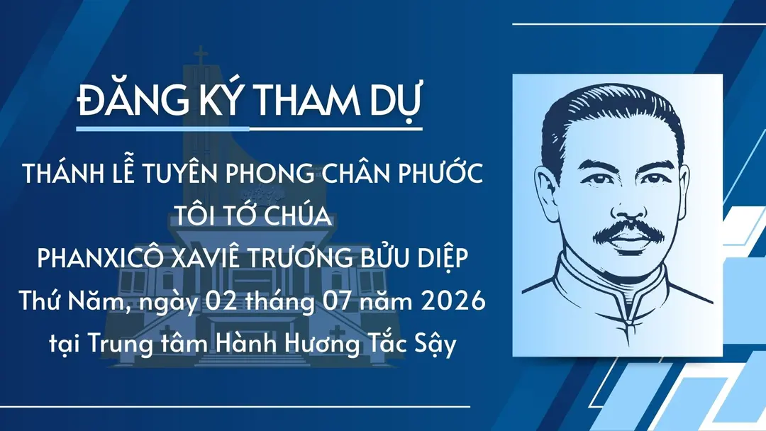 Đăng ký tham dự Thánh lễ tuyên phong Chân phước Tôi tớ Chúa Phanxicô Trương Bửu Diệp
