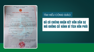 Đã có chứng nhận kết hôn dân sự mà không cử hành Bí tích Hôn phối