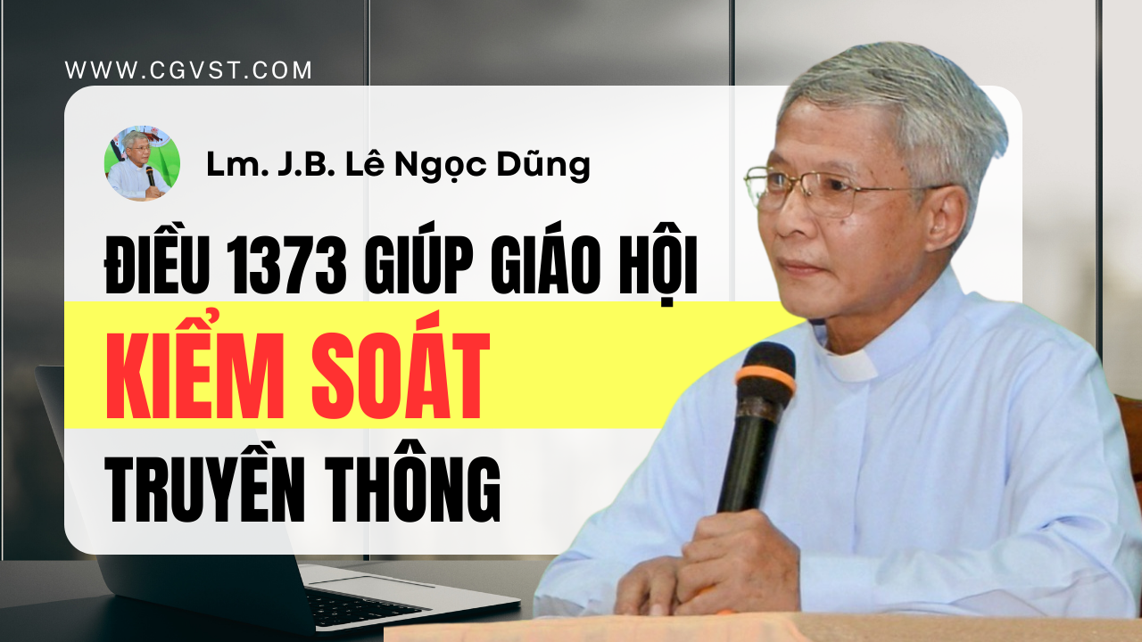 Điều 1373 giúp giáo hội kiểm soát truyền thông - Lm. J.B. Lê Ngọc Dũng