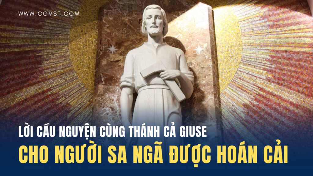 Lời cầu nguyện cùng Thánh Giuse cho người sa ngã được hoán cải