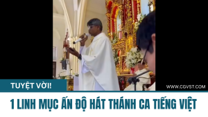 1 Linh mục Ấn Độ hát thánh ca Tiếng Việt rất giỏi