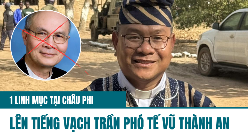 1 Linh mục đang phục vụ tại Châu Phi lên tiếng cùng Cha Khải về Phó tế Vũ Thành An