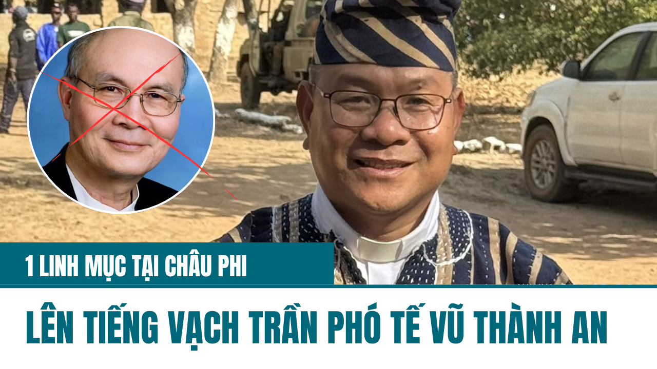 1 Linh mục đang phục vụ tại Châu Phi lên tiếng cùng Cha Khải về Phó tế Vũ Thành An