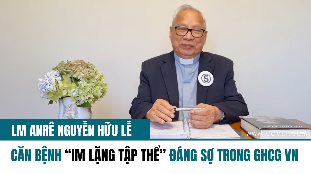 Căn bệnh 'im lặng tập thể' đáng sợ trong Giáo hội Công giáo Việt Nam