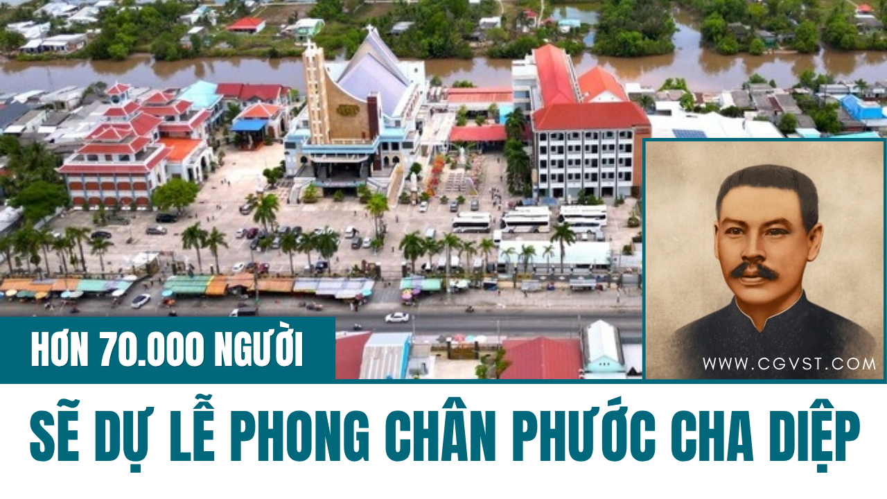Hơn 70.000 người dự kiến tham dự lễ phong chân phước Cha Fx. Trương Bửu Diệp