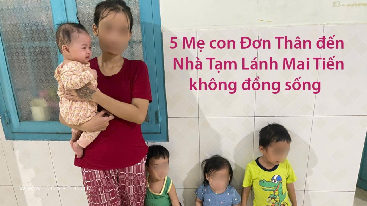 5 Mẹ con đơn thân đến Nhà tạm lánh không đồng