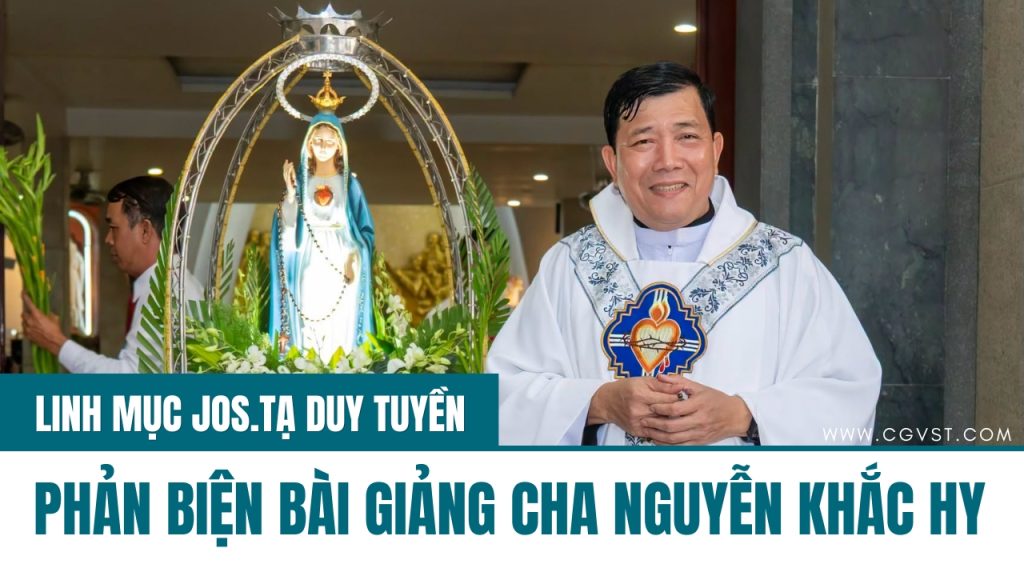 Lm Jos. Tạ Duy Tuyền phản biện bài giảng của cha Matthêu Nguyễn Khắc Hy