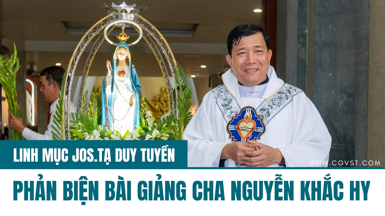 Lm Jos. Tạ Duy Tuyền phản biện bài giảng của cha Matthêu Nguyễn Khắc Hy