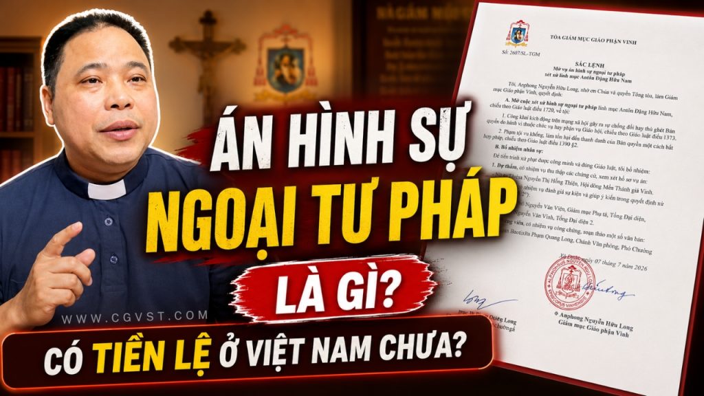 'Án hình sự ngoại tư pháp' trong Công giáo là gì? Có tiền lệ nào ở Việt Nam chưa?