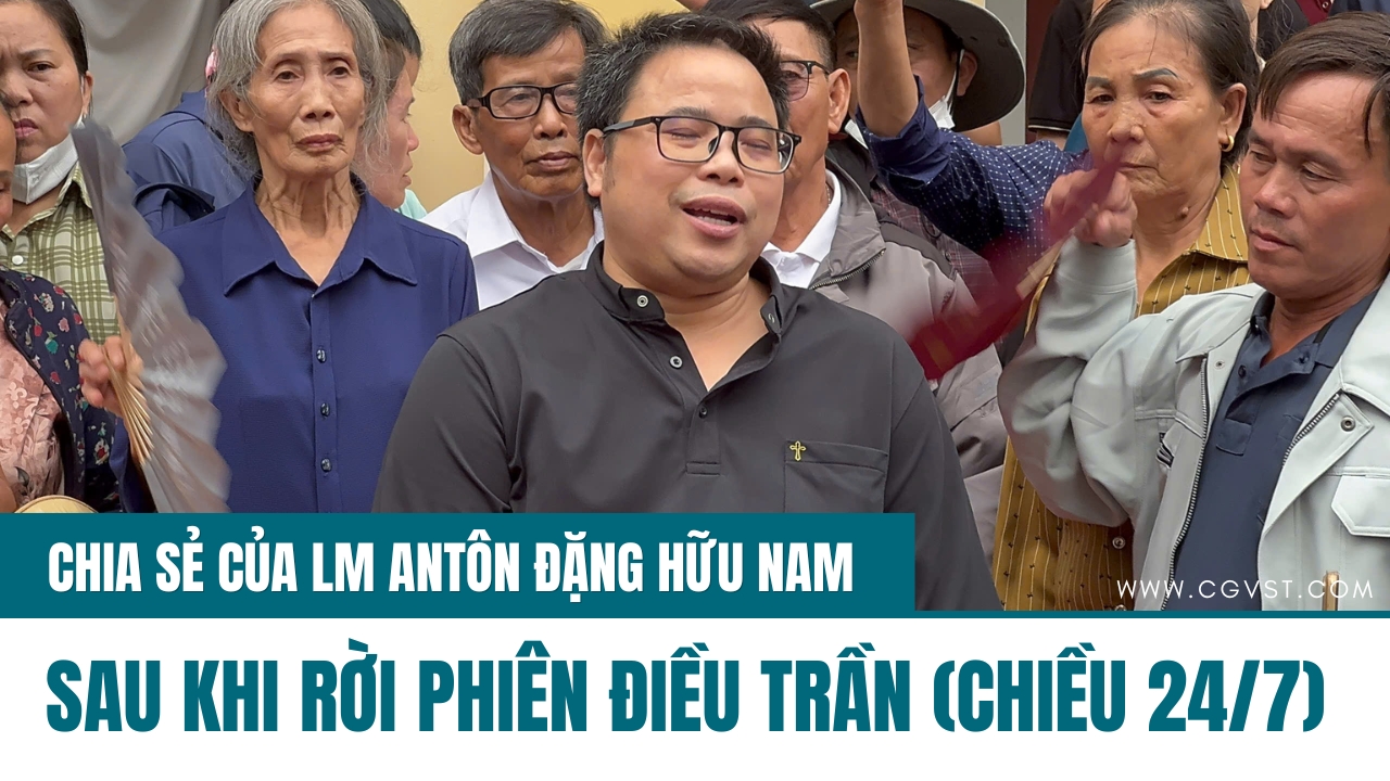 Cha Antôn Đặng Hữu Nam chia sẻ sau khi rời khỏi phiên điều trần