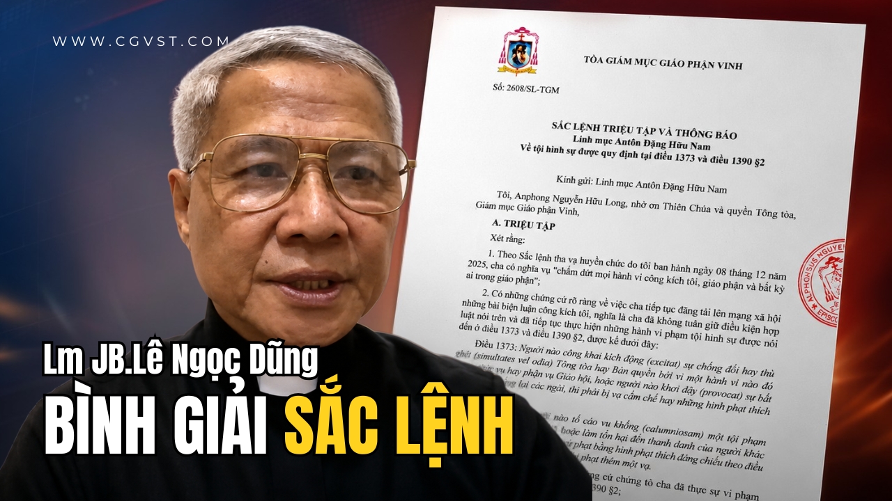 Lm JB.Lê Ngọc Dũng bình giải Sắc lệnh triệu tập Lm Antôn Đặng hữu Nam