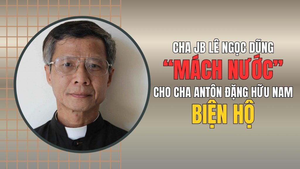 Cha JB Lê Ngọc Dũng 'mách nước' hướng biện hộ cho cha Antôn Đặng Hữu Nam